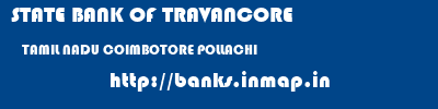 STATE BANK OF TRAVANCORE  TAMIL NADU COIMBOTORE POLLACHI   banks information 